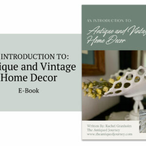 an e-book image from 'An Introduction to: Antique and Vintage Home Decor' from The Antiqued Journey
