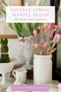 vintage milk glass on Spring decor for mantle