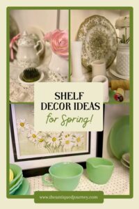 vintage decor styled on a shelf for spring decor ideas