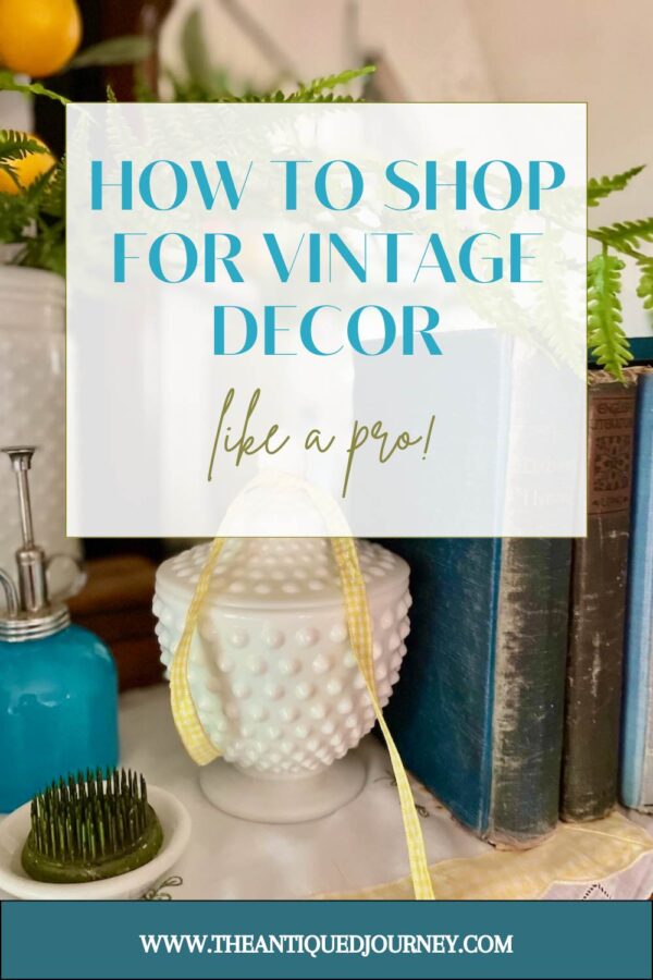 Vintage Decor Shopping Guide: The Best Tips for Sourcing Like a Pro ...