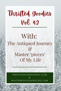 Thrifted Goodies Volume 42 from The Antiqued Journey and Masterpieces of My Life