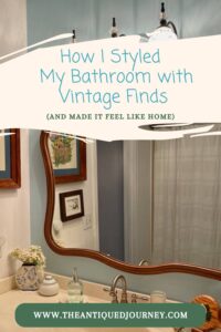 Collected and curated vintage bathroom styled with thrifted art, linens, and ironstone